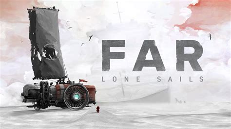 FAR: Lone Sails .